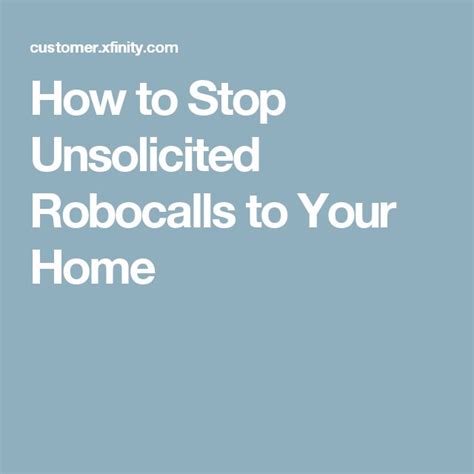 How To Stop Unsolicited Robocalls to Your Home .
